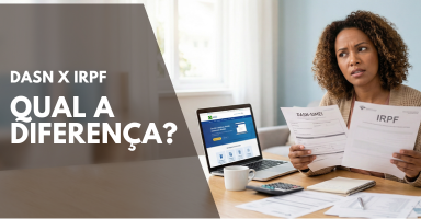 MEI precisa declarar Imposto de Renda? Entenda a diferença entre DASN-SIMEI e IRPF